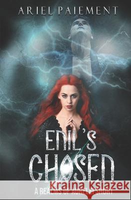 Enil's Chosen: A Dark Fantasy Romance Ariel Paiement 9798841395324 Independently Published - książka