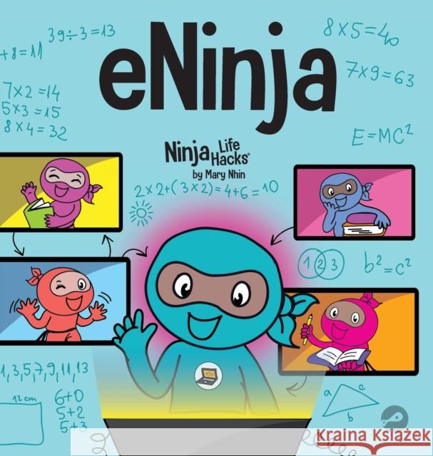 eNinja: A Children's Book About Virtual Learning Practices for Online Student Success Mary Nhin Jelena Stupar Grow Gri 9781953399830 Grow Grit Press LLC - książka