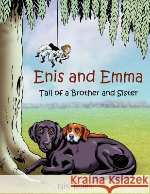 Enis and Emma: Tail of a Brother and Sister Rolen, Niki 9781425957827 Authorhouse - książka