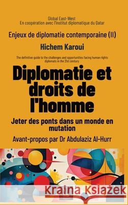 Enjeux de diplomatie contemporaine (II): Jeter des ponts dans un monde en mutation Hichem Karoui Abdulaziz Al-Hurr 9781787955059 Global East-West (London) - książka