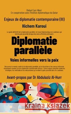 Enjeux de diplomatie contemporaine (III): Voies informelles vers la paix Hichem Karoui Abdulaziz Al-Hurr 9781787955103 Global East-West (London) - książka