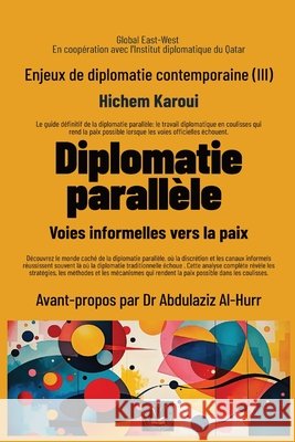 Enjeux de diplomatie contemporaine (III): Voies informelles vers la paix Hichem Karoui Abdulaziz Al-Hurr 9781787955127 Global East-West (London) - książka