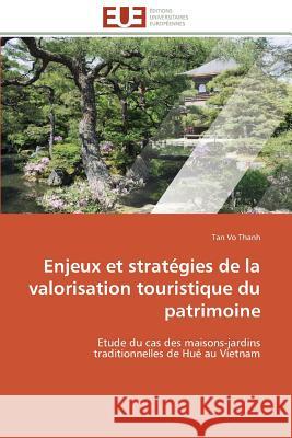 Enjeux Et Stratégies de la Valorisation Touristique Du Patrimoine Thanh-T 9783841798169 Editions Universitaires Europeennes - książka