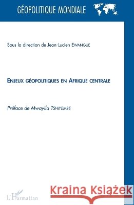 Enjeux g?opolitiques en Afrique centrale Mwayila Tshiyembe 9782296106710 Editions L'Harmattan - książka