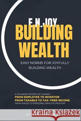 E.N.Joy Building Wealth: Easy Norms For Joyfully Building Wealth Jerome Baldonado 9781963539172 Wall Street Publishers - książka