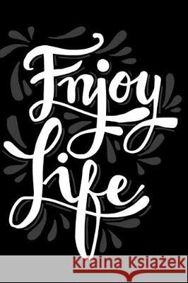 Enjoy Life: Feel Good Reflection Quote for Work - Employee Co-Worker Appreciation Present Idea - Office Holiday Party Gift Exchang Lines, Inspired 9781704821764 Independently Published - książka