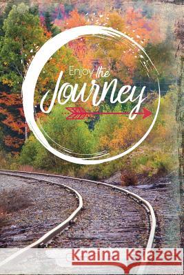 Enjoy the Journey Carri Oller 9781720606895 Createspace Independent Publishing Platform - książka