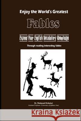 Enjoy the World's Greatest Fables: Expand Your English Vocabulary Knowledge through reading interesting fables Ordudari, Mahmoud 9781533622907 Createspace Independent Publishing Platform - książka