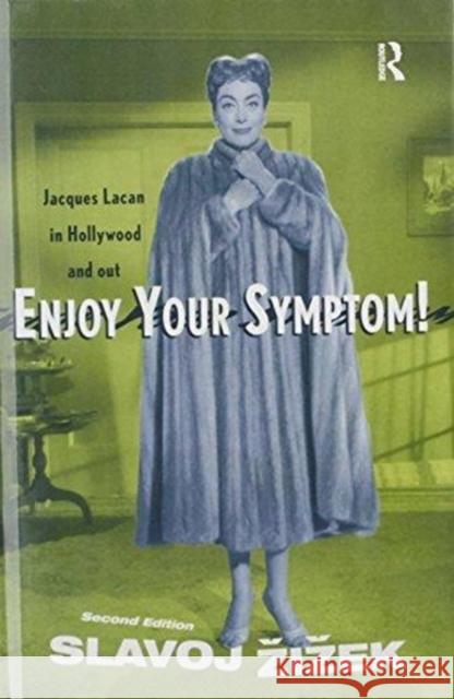 Enjoy Your Symptom!: Jacques Lacan in Hollywood and Out Slavoj I 9781138150881 Routledge - książka