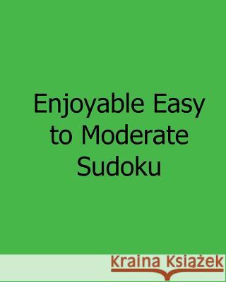 Enjoyable Easy to Moderate Sudoku: Easy to Read, Large Grid Sudoku Puzzles Carl Griffin 9781482524338 Createspace - książka