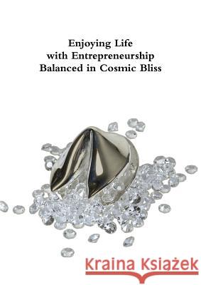 Enjoying Life with Entrepreneurship Balanced in Cosmic Bliss Jayne Mason 9781304718792 Lulu.com - książka