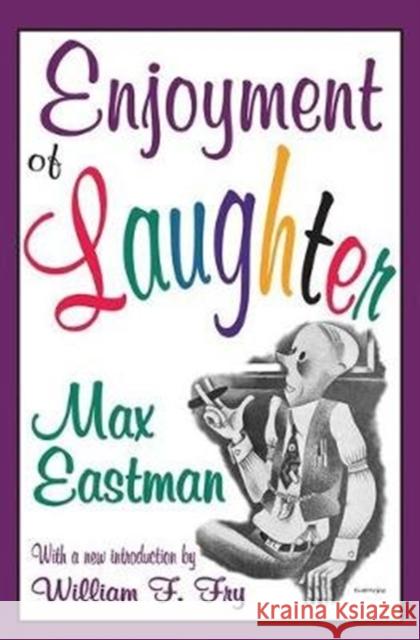 Enjoyment of Laughter Max Eastman 9781138522886 Taylor & Francis Ltd - książka