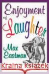 Enjoyment of Laughter Max Eastman 9781412808446 Transaction Publishers