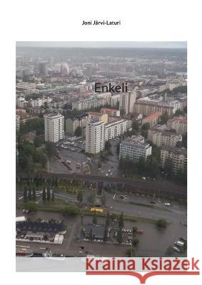 Enkeli Joni Järvi-Laturi 9789528067528 Books on Demand - książka
