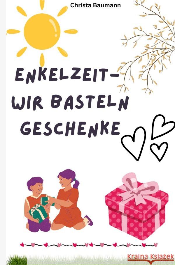 Enkelzeit- wir basteln Geschenke Baumann, Christa 9783565043699 epubli - książka
