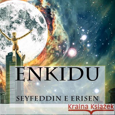 Enkidu Seyfeddin E. Erisen Heleny Campoy Anthony Haynes 9781548425937 Createspace Independent Publishing Platform - książka