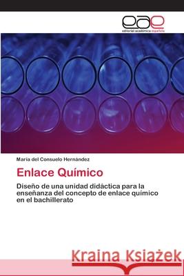 Enlace Químico María del Consuelo Hernández 9783659076930 Editorial Academica Espanola - książka