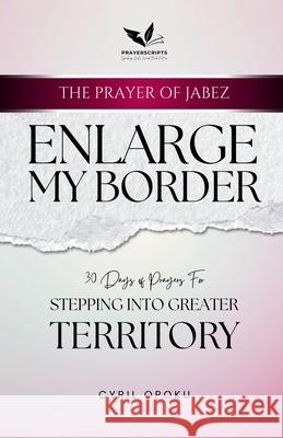 Enlarge My Border: Stepping Into Greater Territory Cyril Opoku 9781988439822 Quest Publications - książka