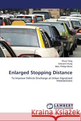 Enlarged Stopping Distance Yang Shuai                               Chung Edward                             Philipp Miska Marc 9783847346685 LAP Lambert Academic Publishing - książka