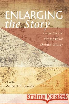 Enlarging the Story Wilbert R. Shenk Philip Yuen-Sang Leung Mathias Mundadan 9781610976244 Wipf & Stock Publishers - książka