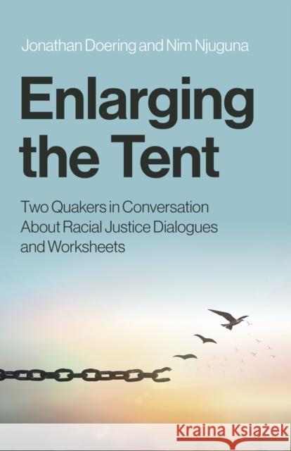 Enlarging the Tent: Two Quakers in Conversation About Racial Justice Dialogues and Worksheets Nim Njuguna 9781803412993 Collective Ink - książka