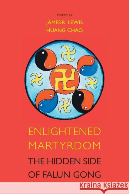 Enlightened Martyrdom: The Hidden Side of Falun Gong Huang Chao James R. Lewis 9781781794999 Equinox Publishing (Indonesia) - książka