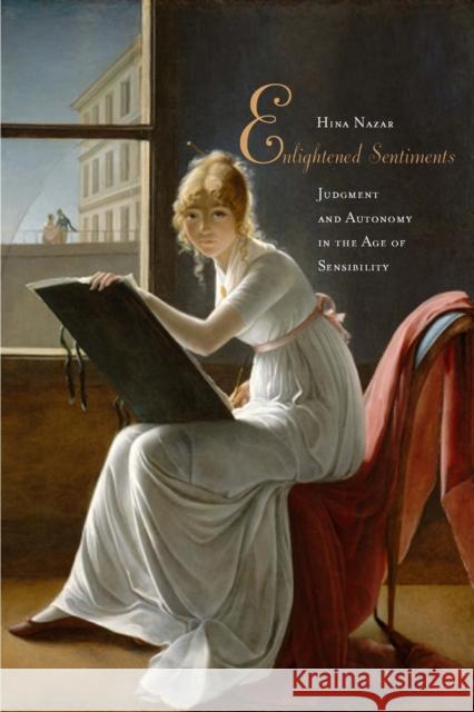Enlightened Sentiments: Judgment and Autonomy in the Age of Sensibility Nazar, Hina 9780823240074 Fordham University Press - książka