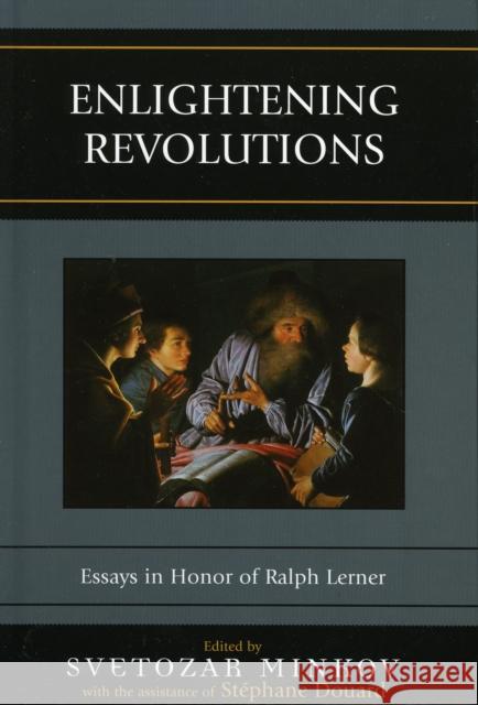 Enlightening Revolutions: Essays in Honor of Ralph Lerner Minkov, Svetozar 9780739109441 Lexington Books - książka