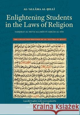 Enlightening Students in the Laws of Religion: Tabṣirat al-mutaʿallimīn fī aḥkām al-dīn Al-ʿallām Al-Ḥillī Nazmina Dhanji Robert Gleave 9781838499655 AMI Press - książka