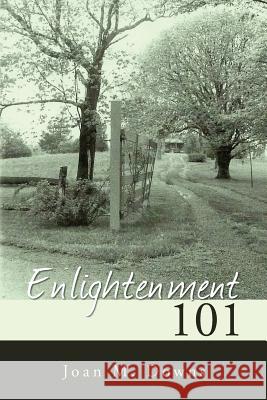 Enlightenment 101 Joan M. Downs 9781533662361 Createspace Independent Publishing Platform - książka