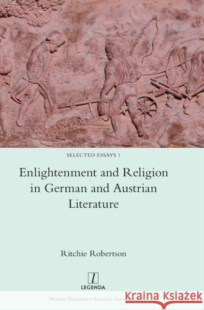 Enlightenment and Religion in German and Austrian Literature Ritchie Robertson 9781781884652 Legenda - książka