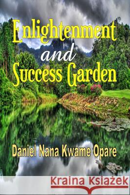 Enlightenment and Success Garden Daniel Nana Kwame Opare 9781365763328 Revival Waves of Glory Ministries - książka