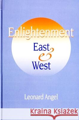Enlightenment East and West Angel, Leonard 9780791420546 State University of New York Press - książka