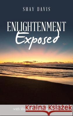 Enlightenment Exposed Shay Davis, Steve Davis 9781982296124 Balboa Press Au - książka