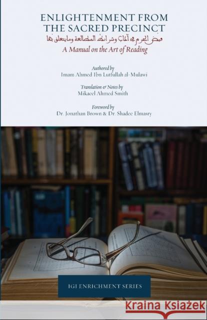 Enlightenment from the Sacred Precinct Ahmed Ibn Lutfullah, Muhammad Sattaur, Mikaeel Smith 9780998438009 Imam Ghazali Institute - książka