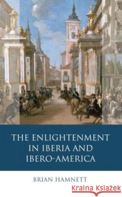 Enlightenment in Iberia and Ibero-America Brian Hamnett 9781786830463 University of Wales Press - książka