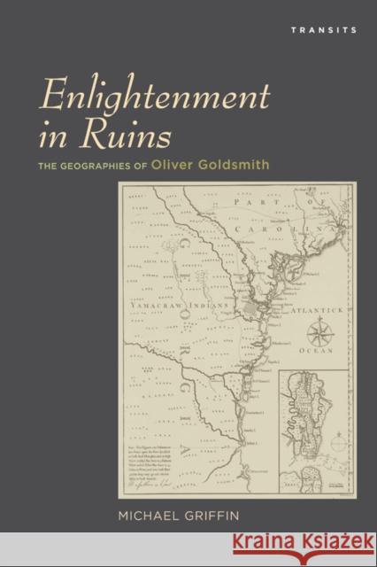 Enlightenment in Ruins: The Geographies of Oliver Goldsmith Michael Griffin 9781611486896 Bucknell University Press - książka