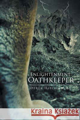 Enlightenment: Oathkeeper Hitchmough, Derek 9781493126798 Xlibris Corporation - książka
