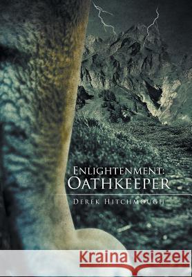 Enlightenment: Oathkeeper Hitchmough, Derek 9781493126804 Xlibris Corporation - książka