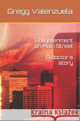 Enlightenment on Main Street Gregg Valenzuel 9780692064870 Moonrise Books - książka