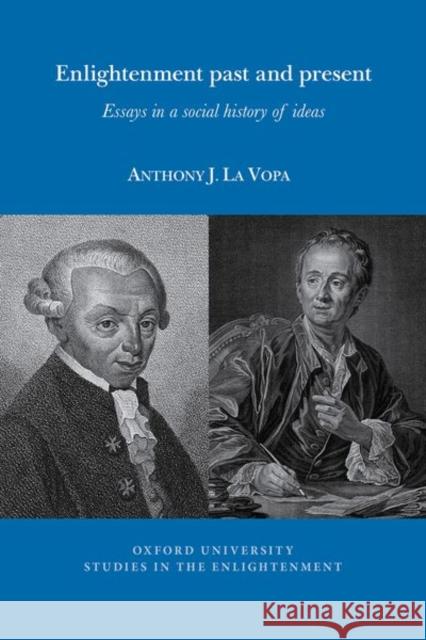 Enlightenment Past and Present: Essays in a social history of ideas Anthony La Vopa 9781802070231 Liverpool University Press - książka
