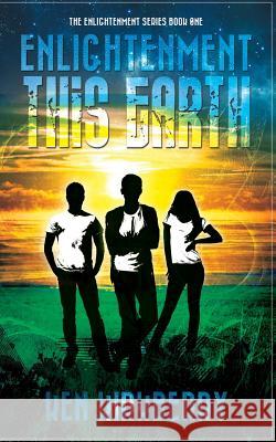 Enlightenment: This Earth Ken Kirkberry 9781546454847 Createspace Independent Publishing Platform - książka