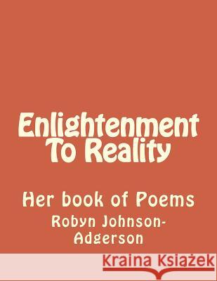 Enlightenment To Reality Johnson-Adgerson, Robyn a. 9781727398069 Createspace Independent Publishing Platform - książka