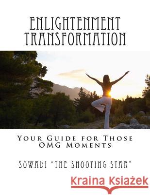 Enlightenment Transformation: Your Guide for Those OMG Moments 