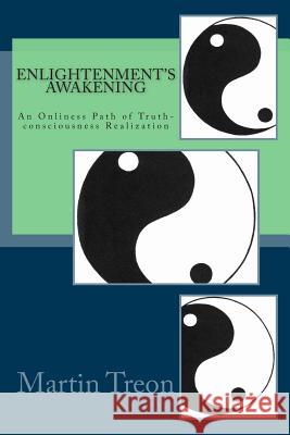 Enlightenment's Awakening: An Onliness Path of Truth-consciousness Realization Treon, Martin 9780965574051 Auroral Skies Press - książka