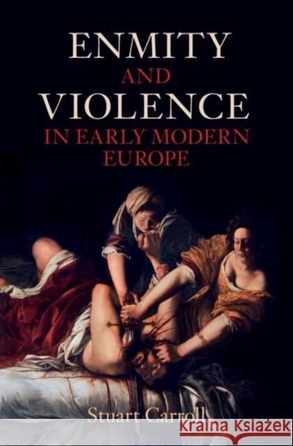 Enmity and Violence in Early Modern Europe Stuart (University of York) Carroll 9781009287326 Cambridge University Press - książka