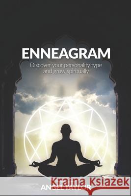Enneagram: Discover Your Personality Type and Grow Spiritually Angel Taylor 9781712493021 Independently Published - książka