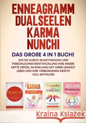 Enneagramm Dualseelen Karma Nunchi: Das große 4 in 1 Buch!: Wie Sie durch Selbstfindung und Persönlichkeitsentwicklung Ihre innere Mitte orten, im Einklang mit Ihrer Umwelt leben und Ihre verborgenen  Sophie Grapengeter 9783752667738 Books on Demand - książka