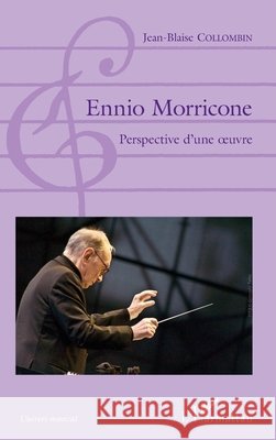 Ennio Morricone: Perspective d'une oeuvre Collombin Jean-Blaise                    9782343093253 Editions L'Harmattan - książka