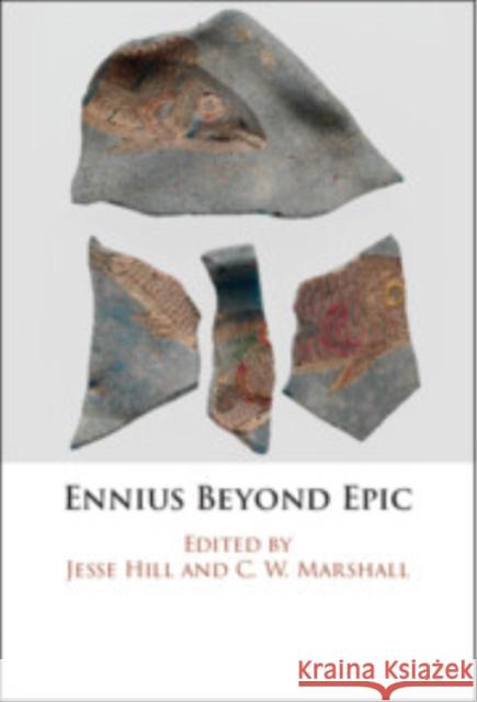 Ennius Beyond Epic Jesse Hill C. W. Marshall 9781009586160 Cambridge University Press - książka